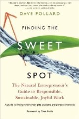 Finding the Sweet Spot Whatever your situation, this is the book to help you get started. Finding the Sweet Spot explains how sustainable, responsible, and joyful natural enterprises differ from most jobs, and it provides the framework for building your own natural enterprise. You’ll learn how to find partners who will help make your venture