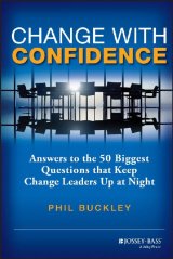 Change with Confidence If you have been charged with leading a change initiative, chances are you were chosen for the job—that is, you didn’t volunteer, but rather were tapped to lead or manage a large change project. You may have been given a short briefing and left to your own devices to succeed or