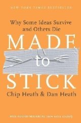 Made to Stick The bottom line is that some ideas are worth remembering; they stick to our minds and won't let loose. Some other ideas sink in the ocean of ideas. This is true, regardless of the authenticity of the idea itself. That is why we might hear an idea, follow it for years