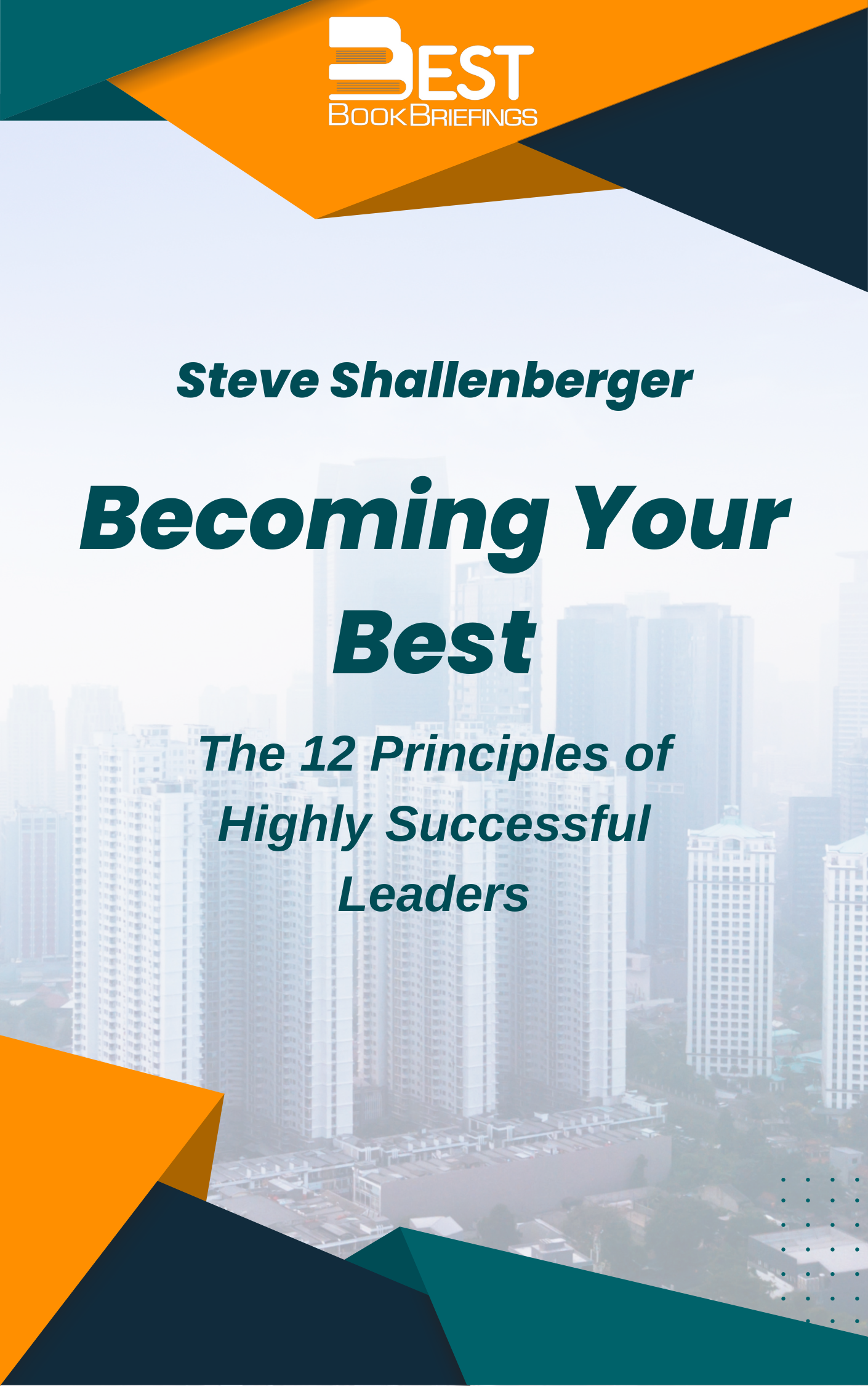 This summary of Becoming Your Best by Steven R. Shallenberger talks about how running a business or department in today’s high-pressure business landscape gets more difficult every year.    