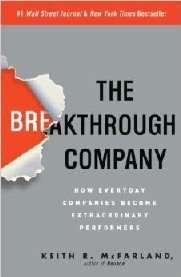 The Breakthrough Company As hard as it is to grow a company, wouldn’t it be nice if there was a “recipe” for creating a company with sustained high performance? It is tempting to dream that if we could just find the right combination of ingredients—a cup of customer loyalty, two tablespoons of Blue Ocean