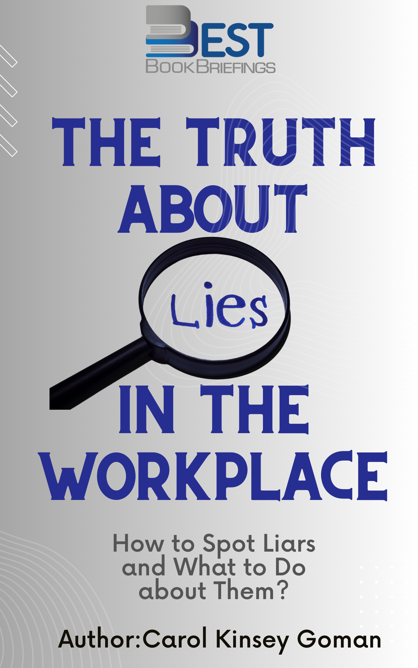 Sure, everyone tells little white lies now and then, but real deception in the workplace is a poison that can destroy relationships, careers, and companies. Carol Kinsey Goman, a leading workplace body language expert, combines her own experiences with the latest research to identify fifty subtle physical and vocal cues that 