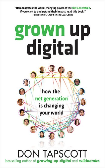 Grown Up Digital Grown Up Digital reveals: How the brain of the Net Generation processes information. Today's young people are using technology in ways you could never imagine. Instead of passively watching television, the Net Geners are actively participating in the distribution of entertainment and information. For the first time in history, youth are the