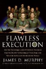 Flawless Execution The instrument panel in a fighter jet plane is screaming out information, the horizon is a blur, the wingman is occupied, the pilot is busy, the jet is hanging on the edge and there is a mission to be accomplished. What you might ask; does this have to do with the