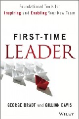 First-time Leader First-time Leader provides basic frameworks, processes, and tools to help first-time leaders and their teams deliver better results faster. Leading is about inspiring and enabling others to do their absolute best, together, to realize a meaningful and rewarding shared purpose. Authors George Bradt, Managing Director of PrimeGenesis, and Gillian Davis, Managing