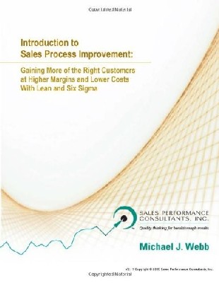 Introduction to Sales Process Improvement Marketing and selling often represent about half of the costs incurred in any business. There is enormous, and largely unseen, opportunity in most business to improve the performance of marketing, selling and servicing. Yet this world is comprised of human beings where perceptions and emotions rule.