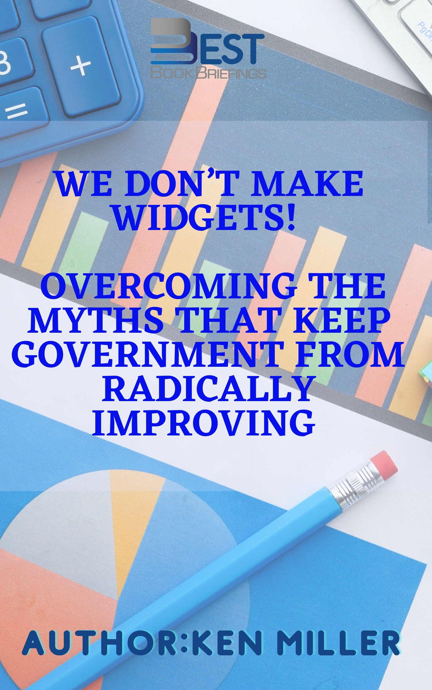 What we believe about government—that we don’t make widgets, that we don’t have customers, and that we’re not here to make a profit—all feed the bigger myth: that we’re different. We Don’t Make Widgets explodes the myths that prevent dramatic improvement in government operations. The aim of this book is to 