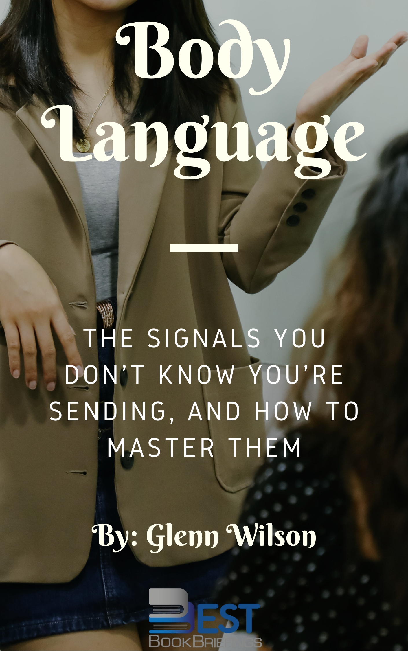 From interviews to dates, the boardroom to the stage, being aware of the non-verbal signals you, and others, send can have a huge impact on your relationships and success in life — for better or worse. You convey your intentions through body language — whether you're aware of them or not. 