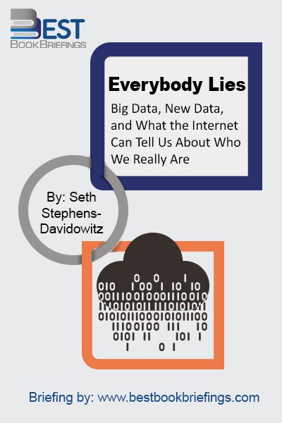 Everybody Lies offers fascinating, surprising, and sometimes laugh-out-loud insights into everything from economics to ethics to sports to race, gender and more, all drawn from the world of big data. What percentage of white voters didn’t vote for Barack Obama because he’s black? Does where you go to school affect how 