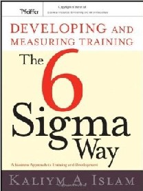 Developing and Measuring Training The 6 Sigma Way Instructional System Design (ISD)—or some of its variations—is at the core of any contemporary training program. However, it was never intended to address business issues; the process itself is devoid of techniques dedicated to them. Although there are several variations of ISD, each suffers from the same flaw: a lack of
