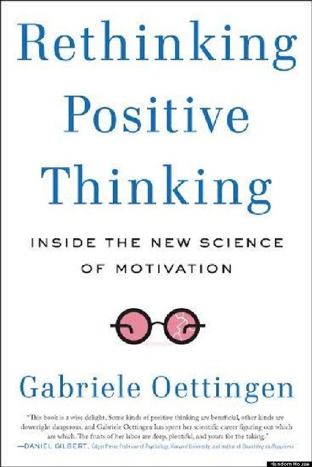 Rethinking Positive Thinking Approached by someone who wants to achieve a specific dream, many of us offer simple advice: think positive! Don’t dwell on the obstacles, since that will only bring you down; be optimistic, focus on what you want to achieve; imagine a happy future in which you’re active and engaged; visualize how